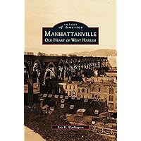 Manhattanville: Old Heart of West Harlem Manhattanville: Old Heart of West Harlem Hardcover Paperback