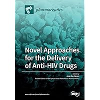 Novel Approaches for the Delivery of Anti-HIV Drugs