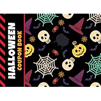 Halloween Coupon Book: 50 Empty Voucher in Booklet / Fill In Cute Blank Template Designs With Fun Rewards / Colorful Pumpkin Skull Cobweb Bat Spider ... / Creative Gift Idea for Kids Tweens Teens