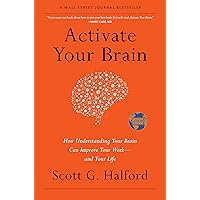 Activate Your Brain: How Understanding Your Brain Can Improve Your Work - and Your Life Activate Your Brain: How Understanding Your Brain Can Improve Your Work - and Your Life Hardcover Kindle