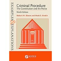 Criminal Procedure: The Constitution and the Police (Examples & Explanations) Criminal Procedure: The Constitution and the Police (Examples & Explanations) Paperback