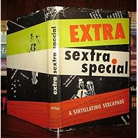 Extra sextra special: A sintillating sexcapade Extra sextra special: A sintillating sexcapade Hardcover
