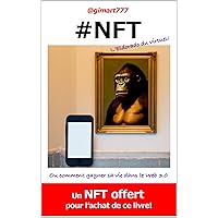 NFT l'Eldorado du virtuel: Ou comment gagner sa vie dans le Web 3.0 (French Edition) NFT l'Eldorado du virtuel: Ou comment gagner sa vie dans le Web 3.0 (French Edition) Kindle Paperback