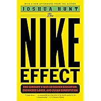 The Nike Effect: One Company's War on Higher Education, Organized Labor, and Clean Competition