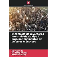 O controlo de inversores multi-níveis do tipo T para accionamentos de veículos eléctricos (Portuguese Edition)