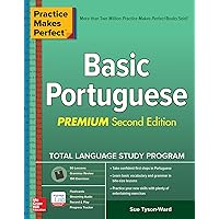 Practice Makes Perfect: Basic Portuguese, Premium Second Edition Practice Makes Perfect: Basic Portuguese, Premium Second Edition Paperback eTextbook