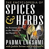 The Encyclopedia of Spices and Herbs: An Essential Guide to the Flavors of the World The Encyclopedia of Spices and Herbs: An Essential Guide to the Flavors of the World Hardcover Kindle Paperback
