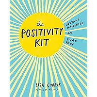 The Positivity Kit: Instant Happiness on Every Page The Positivity Kit: Instant Happiness on Every Page Paperback