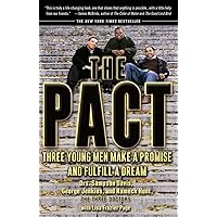 The Pact: Three Young Men Make a Promise and Fulfill a Dream The Pact: Three Young Men Make a Promise and Fulfill a Dream Paperback Audible Audiobook Kindle Library Binding Mass Market Paperback Audio CD