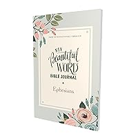 NIV, Beautiful Word Bible Journal, Ephesians, Paperback, Comfort Print NIV, Beautiful Word Bible Journal, Ephesians, Paperback, Comfort Print Paperback