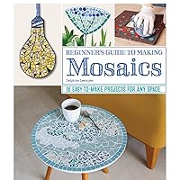 Beginner's Guide to Making Mosaics: 16 Easy-to-Make Projects for Any Space (Fox Chapel Publishing) Step-by-Step Instructions & Photography for Window Sills, Tables, Flower Pots, Picture Frames, & More Beginner's Guide to Making Mosaics: 16 Easy-to-Make Projects for Any Space (Fox Chapel Publishing) Step-by-Step Instructions & Photography for Window Sills, Tables, Flower Pots, Picture Frames, & More Paperback Kindle