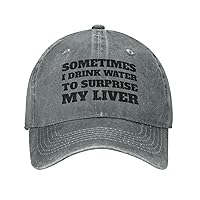 Funny Hat Sometimes I Drink Water to Surprise My Liver Hat Men Dad Hats Trendy Hats