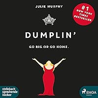 Dumplin': Go Big or Go Home. Dumplin': Go Big or Go Home. Paperback Kindle Audible Audiobook Hardcover Mass Market Paperback Audio CD Multimedia CD