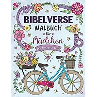 Bibelverse Malbuch für Mädchen: 60 Inspirierende Zitate aus der Bibel mit positiven Affirmationen für Jugendliche (German Edition)