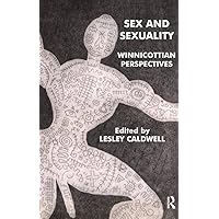 Sex and Sexuality: Winnicottian Perspectives (Winnicott Studies Monograph Series) Sex and Sexuality: Winnicottian Perspectives (Winnicott Studies Monograph Series) Kindle Hardcover Paperback