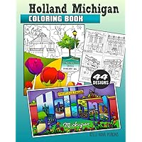 Holland Michigan Coloring Book: Color Your Way Through Town With 44 Iconic Stops Holland Michigan Coloring Book: Color Your Way Through Town With 44 Iconic Stops Paperback
