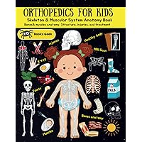 orthopedic for kids book human body systems for kids: bones and muscles for kids skeleton anatomy, orthopedic surgery, muscles, and joints human anatomy book for kids orthopedic for kids book human body systems for kids: bones and muscles for kids skeleton anatomy, orthopedic surgery, muscles, and joints human anatomy book for kids Paperback