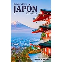 Guía de Viaje a Japón 2023-2024: Travesía Japonesa - Un Viaje Único desde las Luces de Tokio hasta la Historia de Hiroshima. (Spanish Edition)