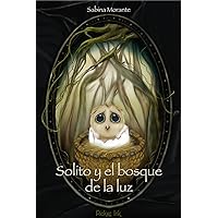 Solito y el bosque de la luz (Spanish Edition)
