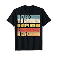 Relax The Umpire Is Here, Baseball T-Shirt