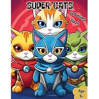 Super Cats Coloring Book: Variety of Super Cats that love to play and safe the world, ready for you to color in Super Cats Coloring Book: Variety of Super Cats that love to play and safe the world, ready for you to color in Paperback