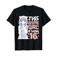 This Anime Girl Is Now 16 Year Old 16th Birthday Anime Gifts T-Shirt