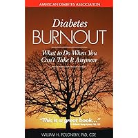 Diabetes Burnout: What to Do When You Can't Take It Anymore Diabetes Burnout: What to Do When You Can't Take It Anymore Paperback Audible Audiobook Audio CD