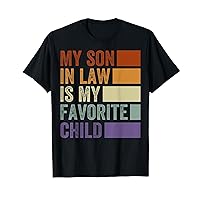 Funny My Son In Law Is My Favorite Child Funny Family Humor T-Shirt