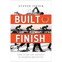 Built to Finish: How to Go the Distance in Business and in Life Built to Finish: How to Go the Distance in Business and in Life Kindle Hardcover