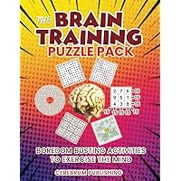 The Brain Training Puzzle Pack: Boredom Busting Activities to Exercise the Mind The Brain Training Puzzle Pack: Boredom Busting Activities to Exercise the Mind Paperback