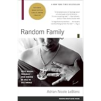 Random Family: Love, Drugs, Trouble, and Coming of Age in the Bronx Random Family: Love, Drugs, Trouble, and Coming of Age in the Bronx Paperback Audible Audiobook Kindle Hardcover
