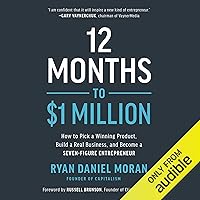 12 Months to $1 Million: How to Pick a Winning Product, Build a Real Business, and Become a Seven-Figure Entrepreneur 12 Months to $1 Million: How to Pick a Winning Product, Build a Real Business, and Become a Seven-Figure Entrepreneur Audible Audiobook Hardcover Kindle Audio CD