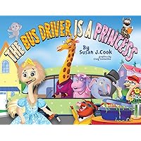 The Bus Driver is a Princess The Bus Driver is a Princess Kindle Hardcover Paperback