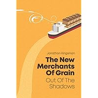 Out of the Shadows: The New Merchants of Grain Out of the Shadows: The New Merchants of Grain Paperback Kindle