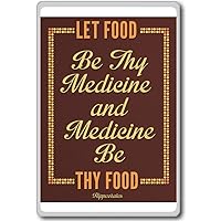 Hippocrates, Let Food Be Thy Medicine - Motivational Quotes Fridge Magnet
