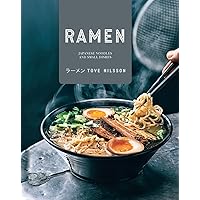 Ramen: Japanese Noodles & Small Dishes Ramen: Japanese Noodles & Small Dishes Hardcover Kindle
