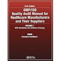 GMP/ISO Quality Audit Manual for Healthcare Manufacturers and Their Suppliers, (Volume 1 - With Checklists and Software Package) GMP/ISO Quality Audit Manual for Healthcare Manufacturers and Their Suppliers, (Volume 1 - With Checklists and Software Package) Kindle Paperback Hardcover