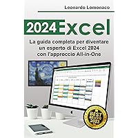 Excel: La guida completa per diventare un esperto di Excel con l'approccio All-in-One (Italian Edition) Excel: La guida completa per diventare un esperto di Excel con l'approccio All-in-One (Italian Edition) Kindle Paperback