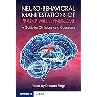 Neuro-behavioral Manifestations of Prader-Willi Syndrome Neuro-behavioral Manifestations of Prader-Willi Syndrome Paperback Kindle