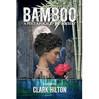 BAMBOO: A Post-Apocalyptic Odyssey BAMBOO: A Post-Apocalyptic Odyssey Paperback Hardcover
