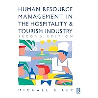 Human Resource Management in the Hospitality and Tourism Industry Human Resource Management in the Hospitality and Tourism Industry Kindle Hardcover Paperback