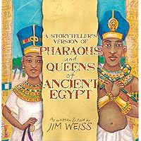 A Storytellers Version of Pharaohs and Queens of Ancient Egypt (The Jim Weiss Audio Collection) A Storytellers Version of Pharaohs and Queens of Ancient Egypt (The Jim Weiss Audio Collection) Audio CD