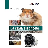 La cavia e il criceto: Nuovi animali da compagnia (Italian Edition) La cavia e il criceto: Nuovi animali da compagnia (Italian Edition) Kindle