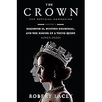 The Crown: The Official Companion, Volume 1: Elizabeth II, Winston Churchill, and the Making of a Young Queen (1947-1955) The Crown: The Official Companion, Volume 1: Elizabeth II, Winston Churchill, and the Making of a Young Queen (1947-1955) Hardcover Audible Audiobook Kindle Audio CD