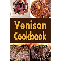 Venison Cookbook: Deer Meat Recipes for Hunters Venison Cookbook: Deer Meat Recipes for Hunters Paperback Kindle Hardcover Audible Audiobook