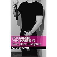 Patriarchs Who Punish 6: Next Door Discipline Patriarchs Who Punish 6: Next Door Discipline Kindle