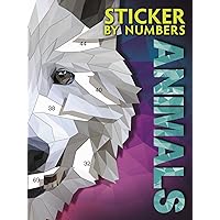 Sticker By Numbers - Animals: Create Amazing 3-D Pictures Sticker By Numbers - Animals: Create Amazing 3-D Pictures Paperback