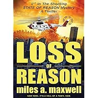 Loss Of Reason: A Thriller, 2nd Edition (State Of Reason Book 1) Loss Of Reason: A Thriller, 2nd Edition (State Of Reason Book 1) Kindle Paperback