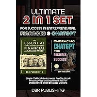 Ultimate 2 in 1 Set for Success in Entrepreneurial Finances and ChatGPT: Simple Methods to Increase Profits, Boost Productivity, and Implement A.I. for Determined Small Business Owners Ultimate 2 in 1 Set for Success in Entrepreneurial Finances and ChatGPT: Simple Methods to Increase Profits, Boost Productivity, and Implement A.I. for Determined Small Business Owners Kindle Audible Audiobook Paperback