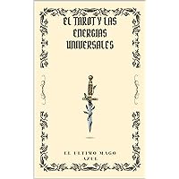 EL TAROT Y LAS ENERGIAS UNIVERSALES (Spanish Edition) EL TAROT Y LAS ENERGIAS UNIVERSALES (Spanish Edition) Kindle Paperback